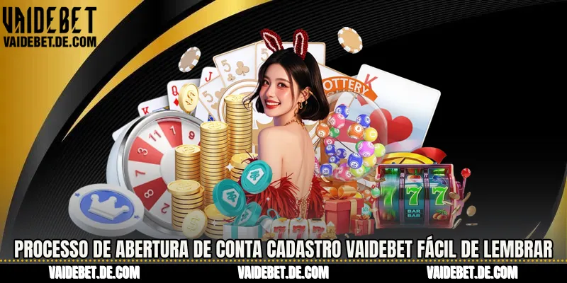 Processo de abertura de conta Cadastro Vaidebet fácil de lembrar