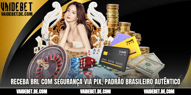 Receba BRL com segurança via Pix, padrão brasileiro autêntico